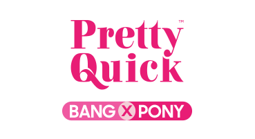 Pretty Quick Bang X Pony